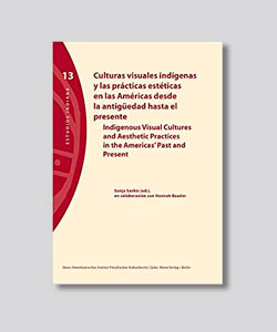Portada del libro Culturas visuales indígenas y las prácticas estéticas en las Américas desde la antigüedad hasta el presente